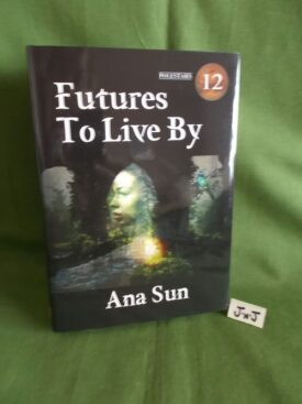 Book cover of FUTURES TO LIVE BY (Signed Numbered Limited Edition)