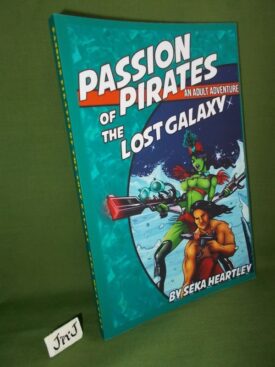 Book cover of PASSION PIRATES OF THE LOST GALAXY