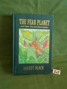 Book cover of THE FEAR PLANET and Other Unusual Destinations (Limited Edition)